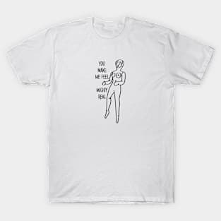 Mak Me Feel Mighty Real T-Shirt